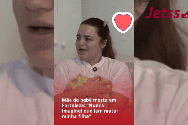 Mãe de bebê morta em Fortaleza: “Nunca imaginei que iam matar minha filha”